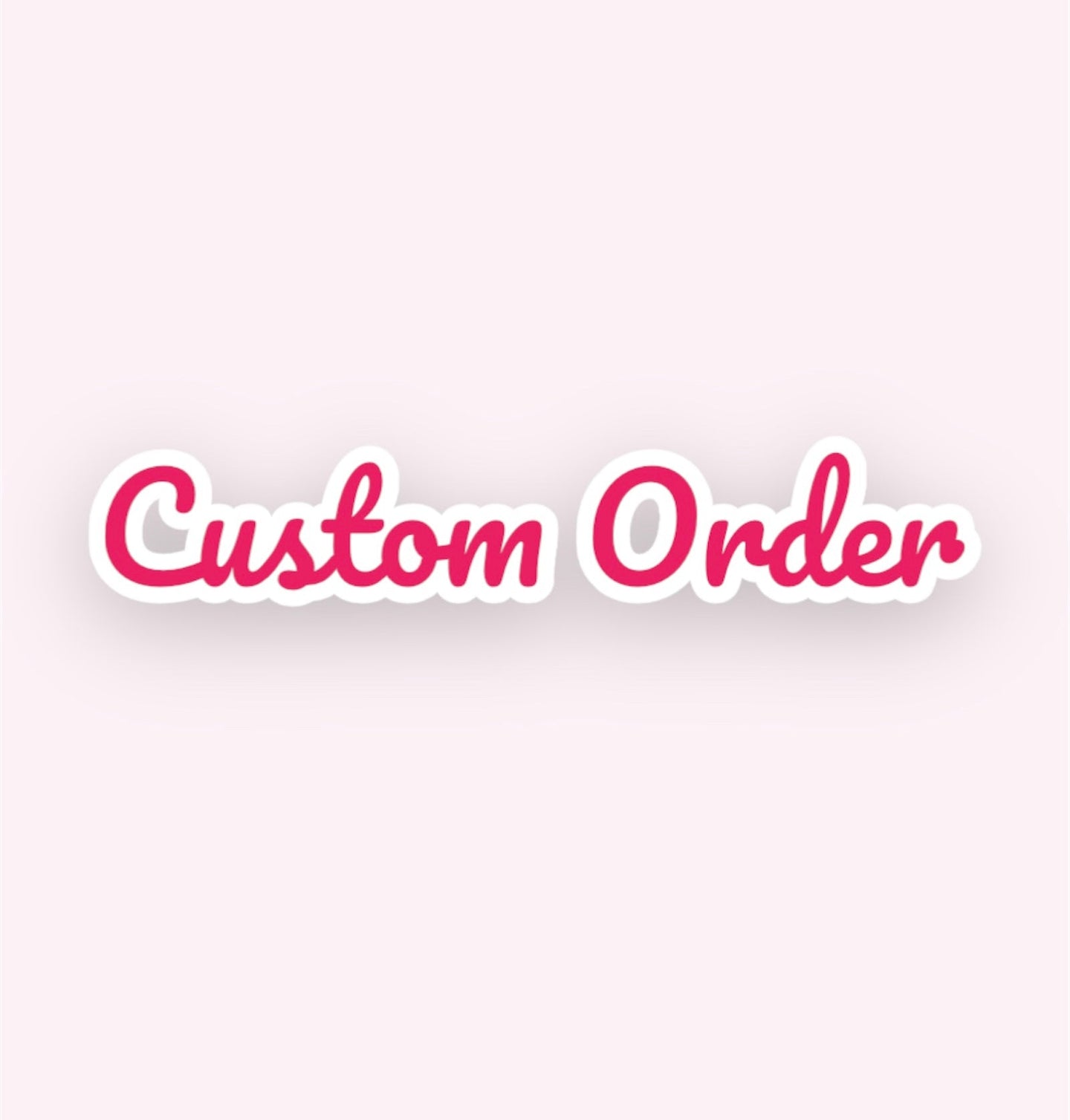 Custom Order ♥